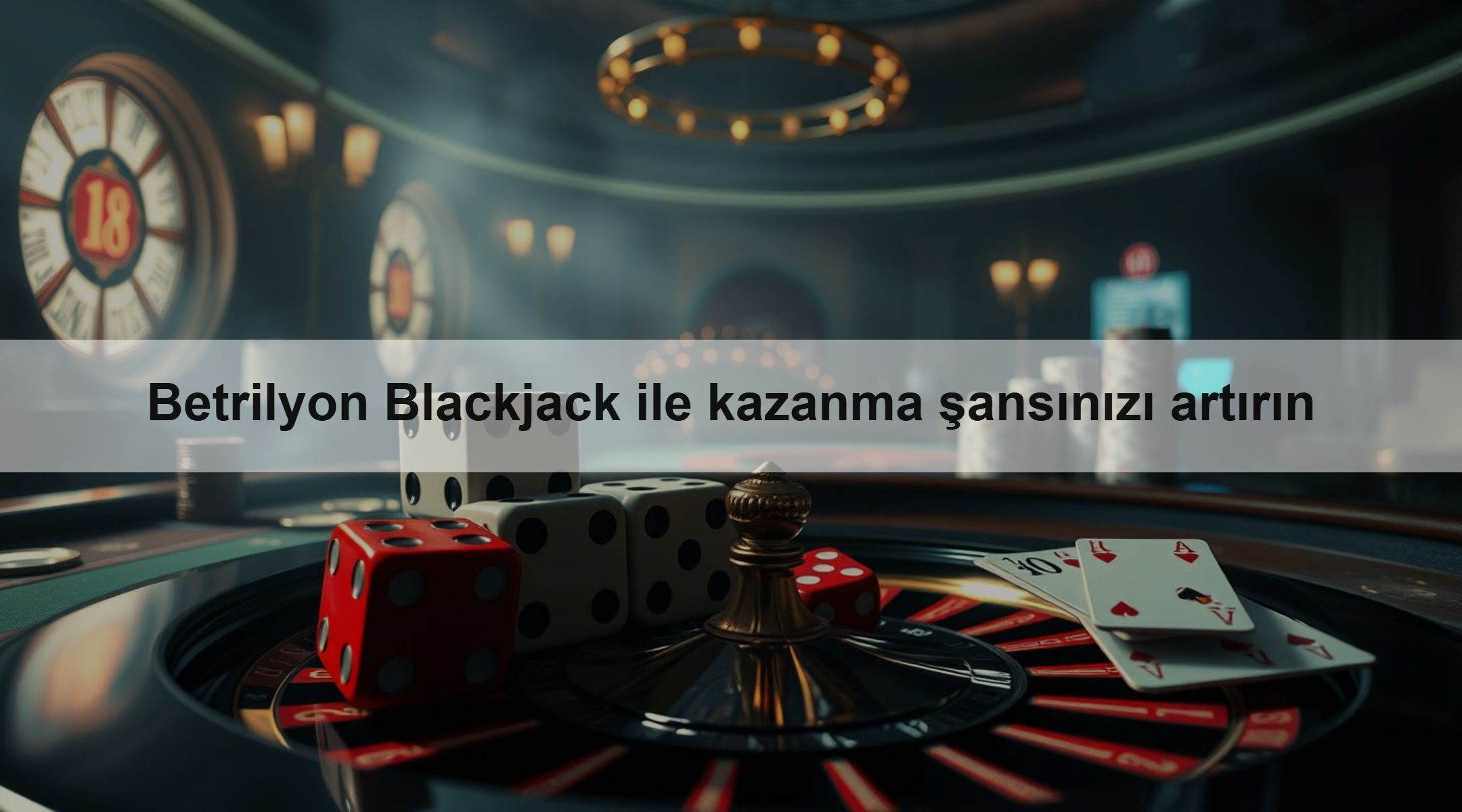 Betrilyon Blackjack ile kazanma şansınızı artırın