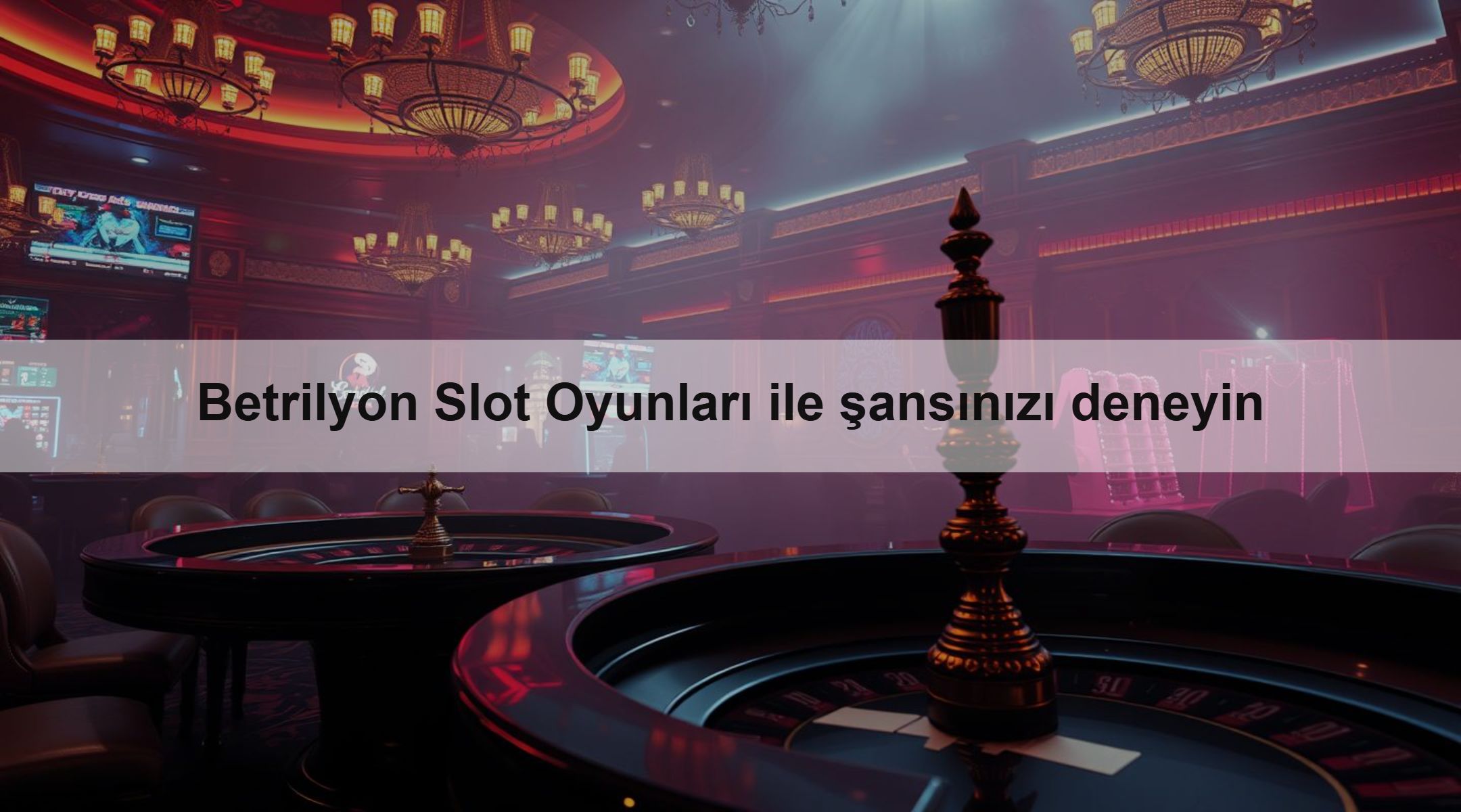 Betrilyon Slot Oyunları ile şansınızı deneyin