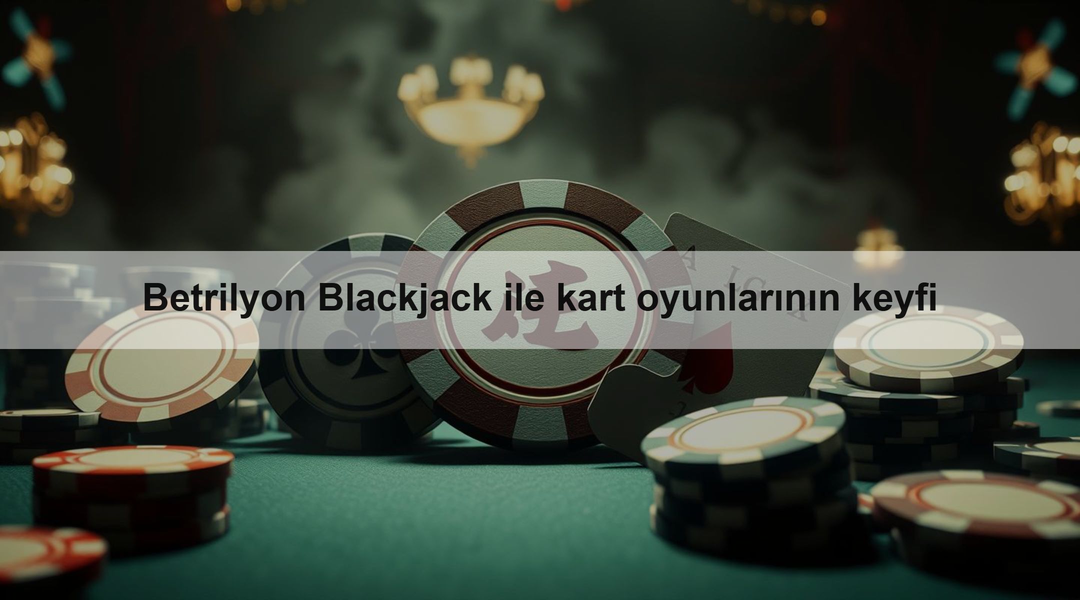 Betrilyon Blackjack ile kart oyunlarının keyfi
